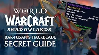 Bar-Fusan's Hackblade Secret Weapon Guide - FREE Item Level 220 Sword! | Shadowlands