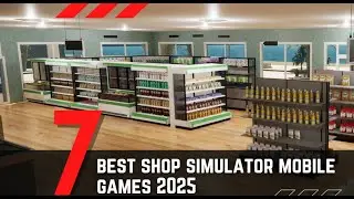 7 Best Shop Simulator Mobile Games 2025
