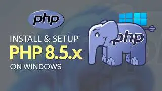 PHP 8.5 on Windows | Download, Install and Setup
