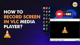 How to Record Desktop Screen in VLC Media Player