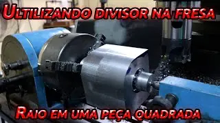 COMO FAZEZR UM RAIO NA FRESADORA | Fabricação quadrado com raio no divisor !