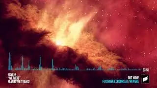 Skylex - We Were [Flashover Trance]