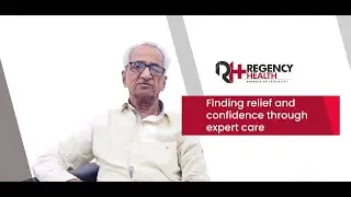 Regency Healthcare | From Diagnosis to Recovery: Manvendra Singh&rsquo;s Story