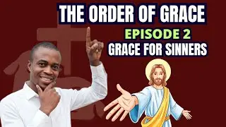 The Order Of Grace Episode 2 | Grace For Sinners.