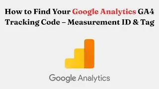 How to Find Your Google Analytics GA4 Tracking Code &ndash; Measurement ID & Tag
