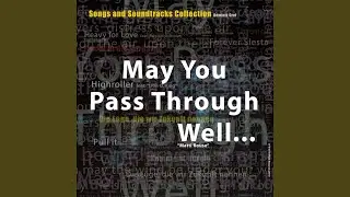 May You Pass Through Well (From 