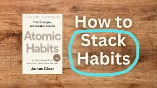 Habit Stacking - A Useful Concept from Atomic Habits