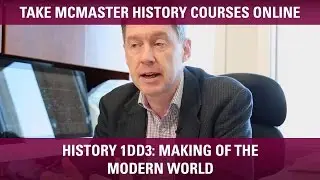 Enrol in History 1DD3: Making of the Modern World (Online Course)