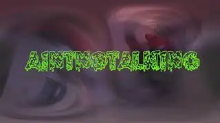 AintNoTalking - Sit Back (Official Video)