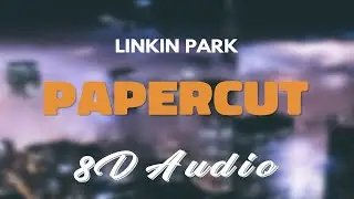 Linkin Park - Papercut [8D AUDIO]