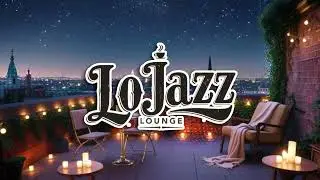 Rooftop Lofi-Jazz & Candlelight &mdash; Nighttime Vinyl Dreams