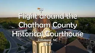 Flight around the historic Chatham County courthouse - 5.22.22