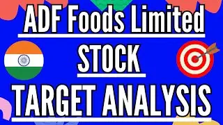 🧐🔎 ADF Foods Limited - Stock Target Analysis📚