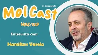 MolCast IQSC/USP - 2&ordf; temporada - EP #3 - Hamilton Varela