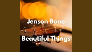 Beautiful Things (Acoustic Edit)