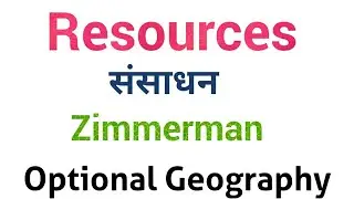 EG1 | Resources | Zimmerman | Optional Geography | Economic Geography