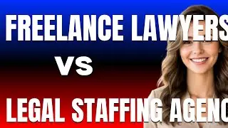 Freelance lawyers platforms vs Legal staffing agencies Which One Is Better for Short term Legal Proj
