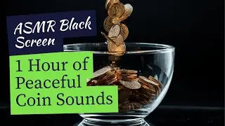 1 Hour. Pouring Coins into a Glass Bowl ASMR Sounds for Sleep and Relaxation