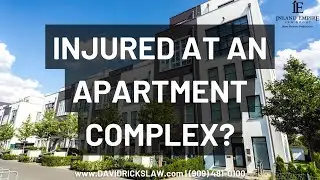 Who is Responsible For The Injuries You Suffered at Your Apartment Complex or The Home You Rent?