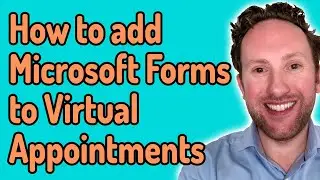 How to add Microsoft Forms to your Virtual Appointments (and to Microsoft Bookings)