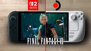 FF7 Remake | Switch 2 vs Steam Deck Oled