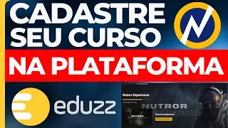 Como Criar Curso Gratuito ou Pago na EDUZZ Com &Aacute;rea de Membros na NUTROR EXPERIENCE - Tutorial 2024
