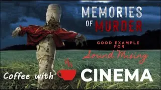 Memories of Murder | Sound mixing | Suspense-Thriller | Coffee with Cinema