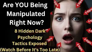 8 Dark Psychology Signs Someone Is Manipulating You Right Now (Protect Yourself)