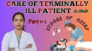 Care of terminally ill patients ||  Stages of grief|| Nursing foundation || Part-1