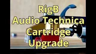 RigB Audio Technica Cartridge Upgrade