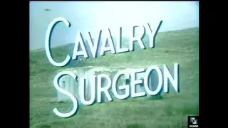 Cavalry Surgeon s1e0 Unsold Pilot, Colorized, War, John Hudson, Vic Perrin, Addison Richards