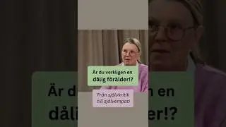 &Auml;r du verkligen en d&aring;lig f&ouml;r&auml;lder? Fr&aring;n sj&auml;lvkritik till sj&auml;lvempati