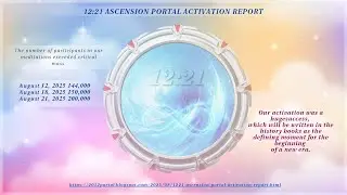 12:21 ASCENSION PORTAL ACTIVATION REPORT