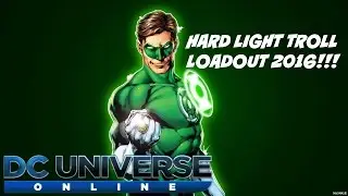 DCUO: Hard Light TROLL Loadout 2016!!!!