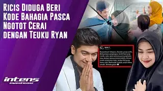 Ricis Beri Kode Bahagia Usai Tak Ingin Rujuk Dengan Teuku Ryan | Intens Investigasi | Eps 3497