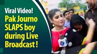 Watch: Pak Journalist slaps boy during live broadcast. This is why&hellip;