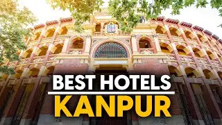 Best Hotels In Kanpur, India - Top 5 Picks For Any Budget