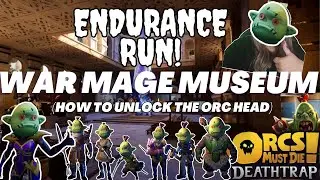 War Mage Museum Endurance Run - How to unlock the Orc Head *SOLO*