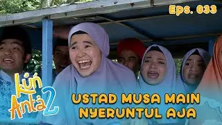 Ustad Musa Main Nyeruntul Aja Sendiri Mobil Sama Yang Lainnya | KUN ANTA 2 Eps 33 Part 5