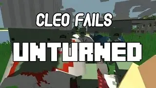 Cleo fails: Unturned
