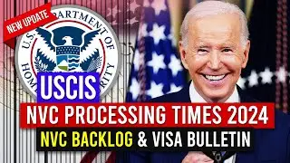NVC Processing Times 2024 : NVC Backlog Updates & Visa Bulletin | US Immigration
