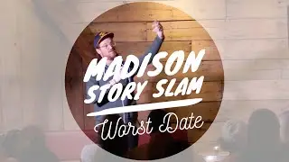 Madison Story Slam: Worst Date - Adam Rostad