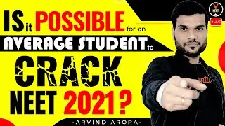 Is it Possible For an Average Student to Crack NEET 2021 Preparation | NEET Strategy | Arvind Arora