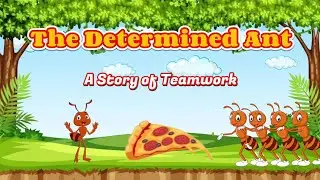 The Determined Ant | A Story of Teamwork | short story in English for kids | Moral Stories |