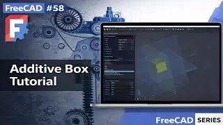 FreeCAD Tutorial #58&mdash; Additive Box Tutorial