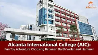 Alcanta International College (AIC): Fun Toy Adventure Choosing Between Darth Vader and Hammer