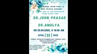 INVITE YOU FOR THE WEDDING || DR.JOHN PRASAD & DR.AMULYA || 25.04.2022, || @ 10:30AM ||