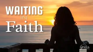 Waiting in Faith
