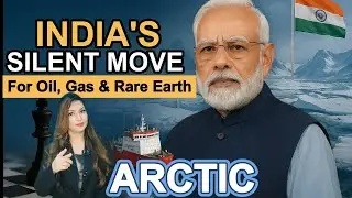 Arctic: India&rsquo;s Silent Move for Oil, Gas & Rare Earths | USA | | China Silk Road #geopolitics #india