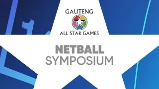 Gauteng All Star Games  Netball Symposium